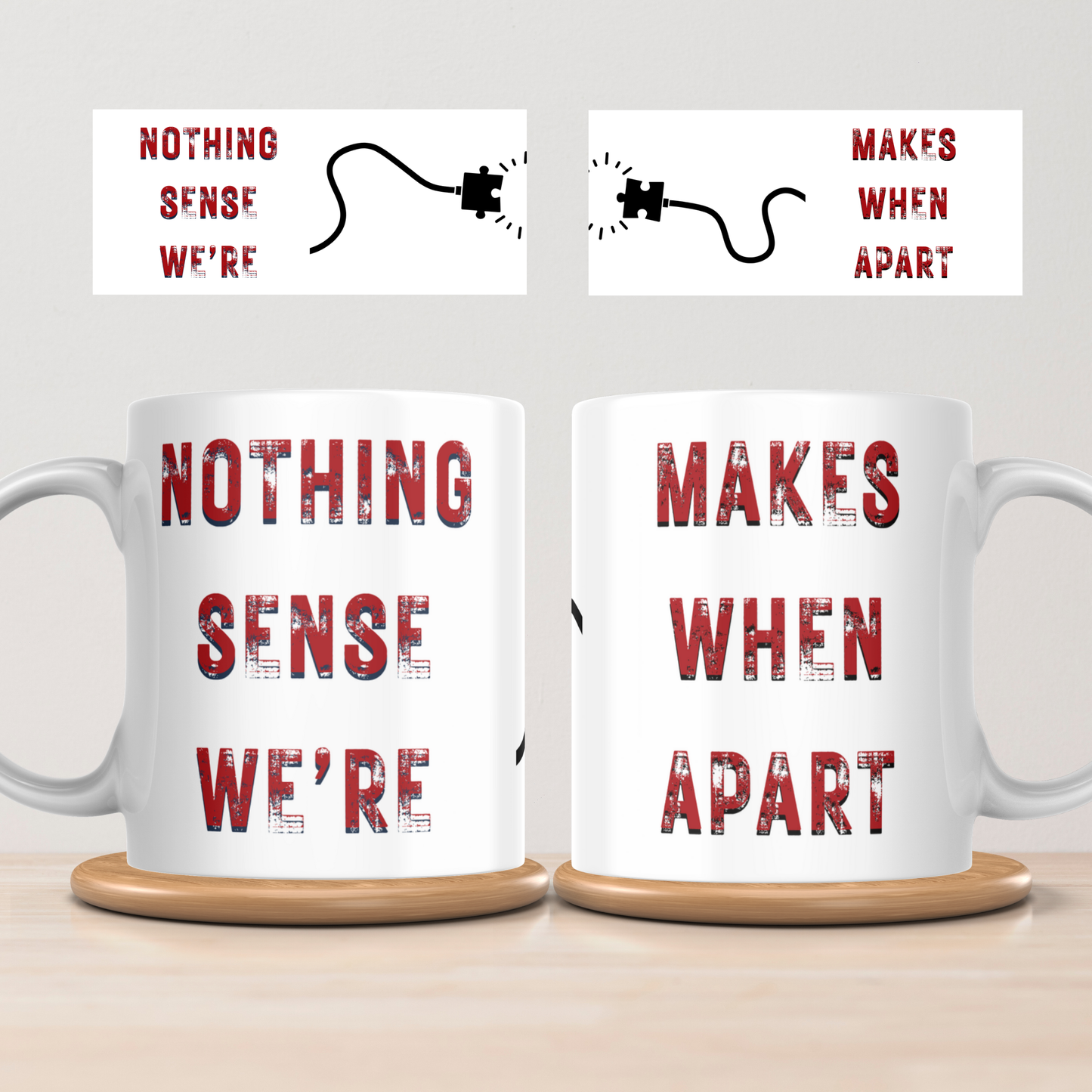 “Nothing Makes Sense When We’re Apart” – Matching Mug Set