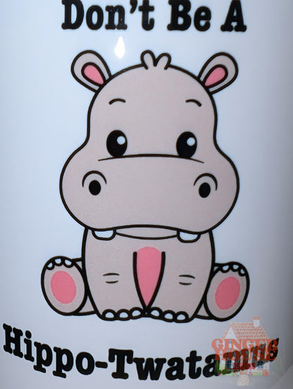 Don’t Be A Hippo-Twatamus Mug