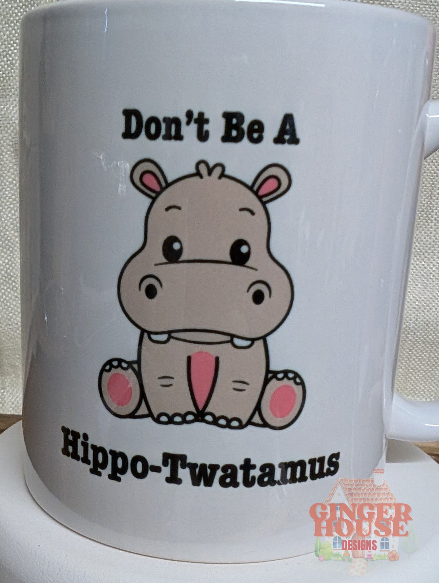 Don’t Be A Hippo-Twatamus Mug